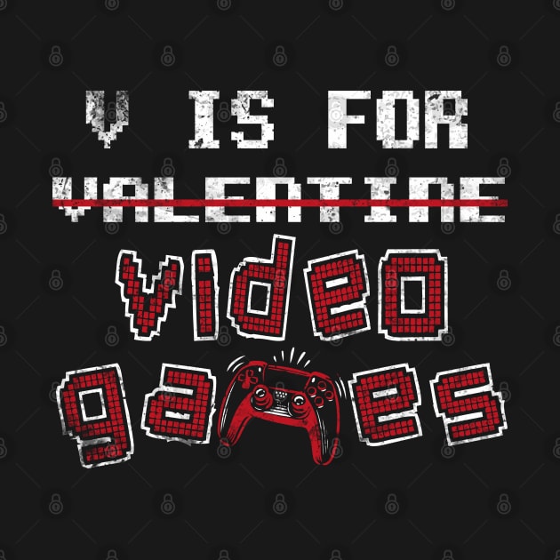 V for Video Gaming Funny Vday Valentine's Day Console Gaming by RedoneDesignART