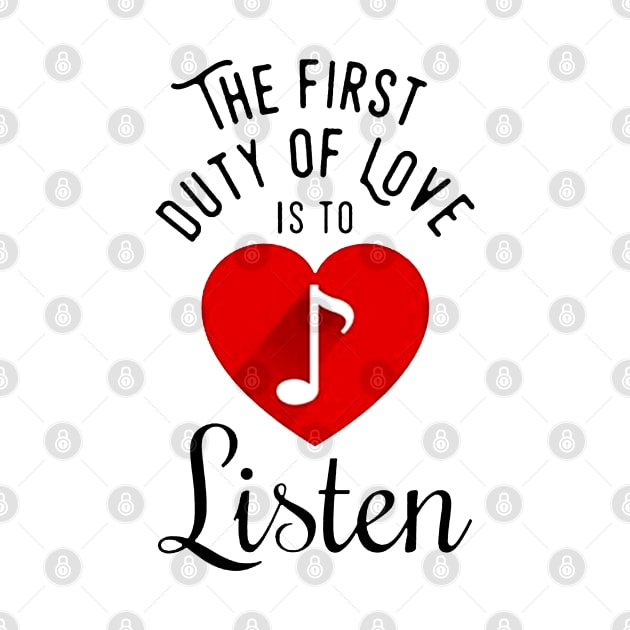 The first duty of love is to listen by HillerArt