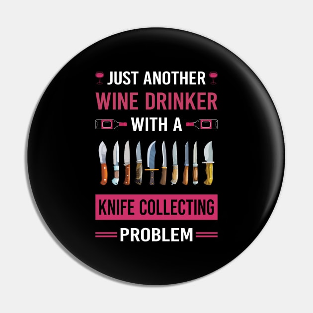 Wine Drinker Knife Collecting Knives Pin by Good Day