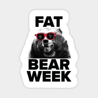 FAT BEAR WEEK Magnet