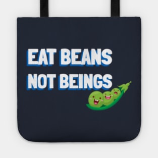 Eat Beans Not Beings T-shirt Tote