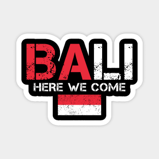 Bali Here We Come Indonesian Matching Family Vacation Trip Magnet