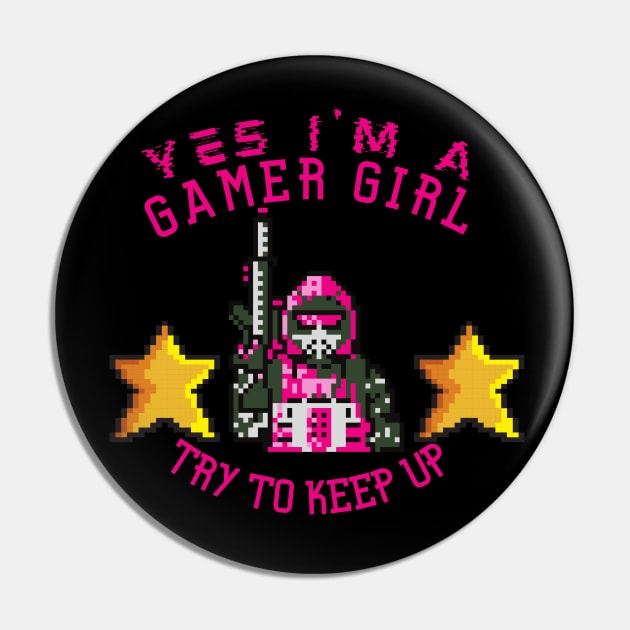 Yes I'm A Gamer Girl TRY TO KEEP UP Pin by Leap Arts