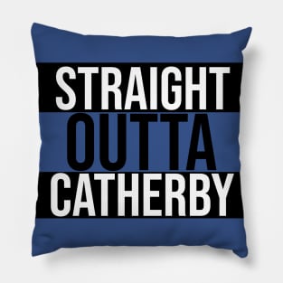 Straight Outta Catherby Pillow