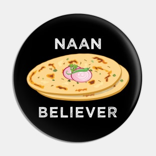 Naan believer Funny India Pakistan Food Lover Masala Curry Pin