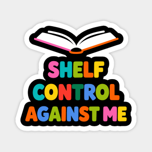 Shelf Control Against Me Magnet
