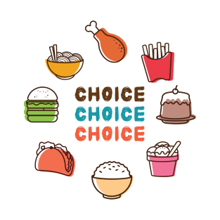 Choice of Food T-Shirt