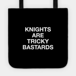 Knights Are Tricky Bastards Tote