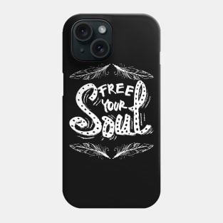 Free your soul Phone Case