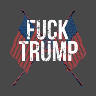 Fuck Trump Distressed Grunge For Anti Trump Patriots T-Shirt