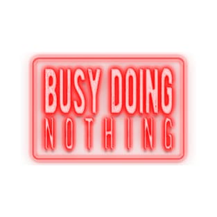 Busy doing nothing T-Shirt