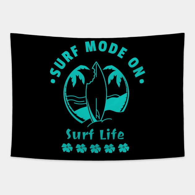 SURF Mode On Surf Life Tapestry by SartorisArt1