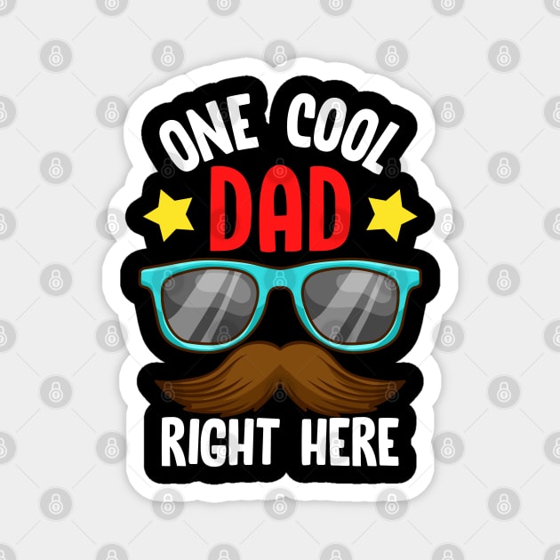 One Cool Dad Right Here! Funny Gift for Father’s Day Magnet by creative