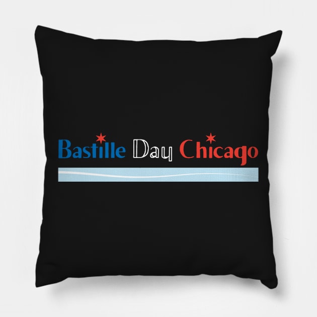 Bastille Day Chicago! Pillow by BastilleDayChicago