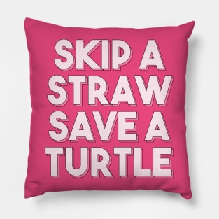 Skip a straw, save a turtle II (Pink) Pillow