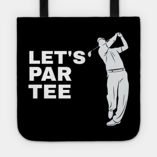 Let's Par Tee Golfer Golfing - Funny Golf Tote