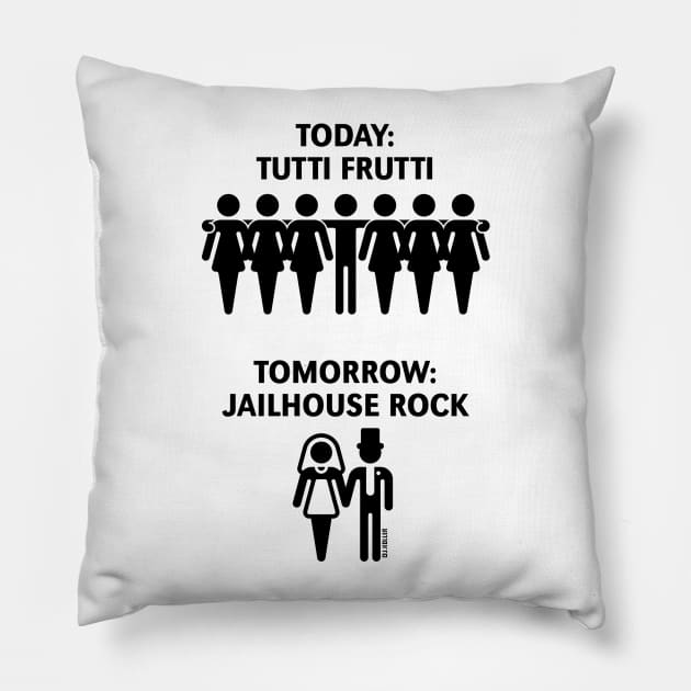 Today: Tutti Frutti – Tomorrow: Jailhouse Rock (Stag Party / Black) Pillow by MrFaulbaum