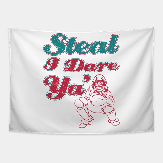 Softball Shirt - Steal I Dare Ya Tapestry by redbarron