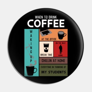 Drink Coffee Everytime im thinking of students Pin