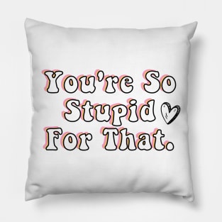 You're So Stupid for that James Charles Charli d Amelio Fan I'm a Picky Eater Too Gifts Pillow