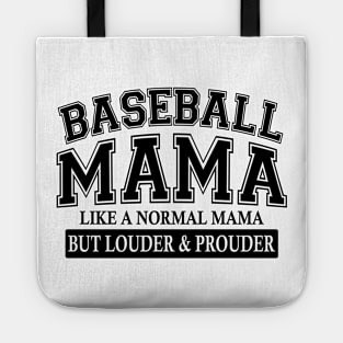 Baseball Mama Like A Normal Mama But Louder And Prouder Tote