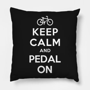KEEP CALM AND PEDAL ON Pillow