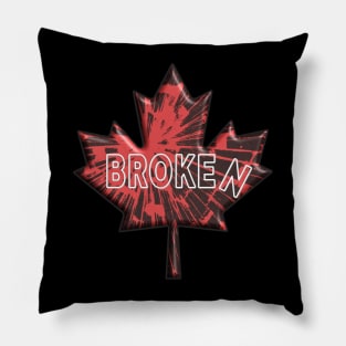 Canada is Broken 1 Pillow