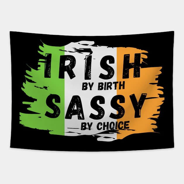 Irish by birth Sassy by choice Tapestry by Bellinna