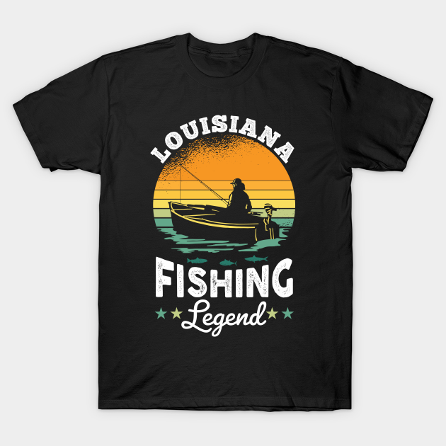 Discover Louisiana Fishing Legend USA Fisher Gifts - Louisiana - T-Shirt