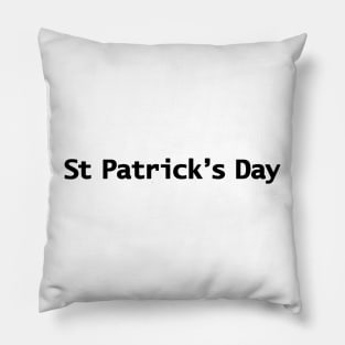St Patricks Day Minimal Typography Black Text Pillow