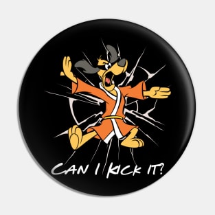 Hong Kong Phooey, Can I Kick it? Pin