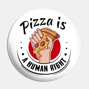 Pizza is a human right Pin