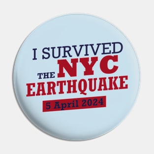 I Survived the NYC Earthquake. Don't forget the date Pin