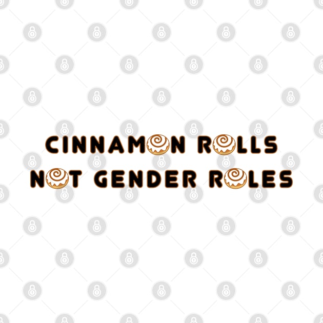 Cinnamon Rolls Not Gender Roles by Everyday Inspiration