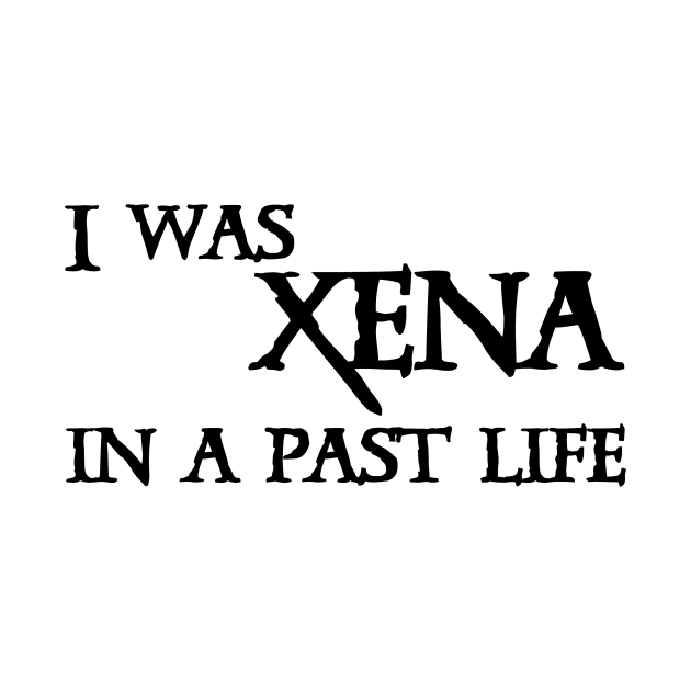 I Was Xena by Kayllisti