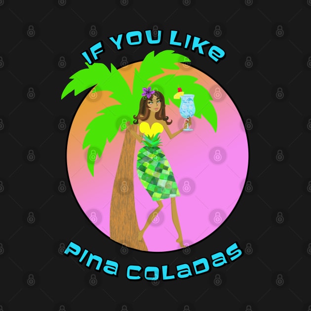 If You Like Pina Coladas by Lynndarakos