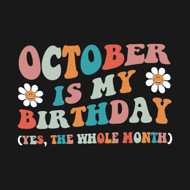 October Is My Birthday The Whole Month Retro by Zimmermanr Liame