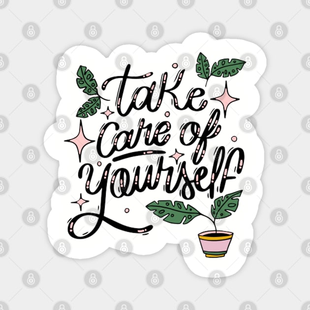 Take care of yourself Magnet by DaduShop