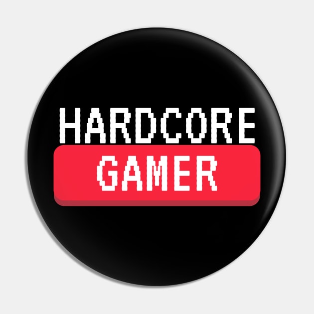 Hardcore gamer Pin by MediocreStore