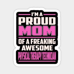 Proud MOM Physical Therapy Technician Magnet