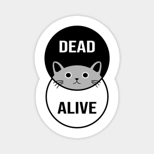 Schrodinger's Cat: Dead or Alive! Magnet