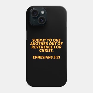 Bible Verse Ephesians 5:21 Phone Case