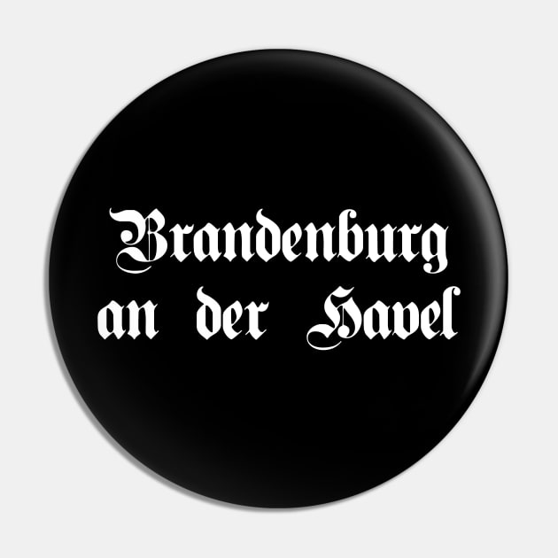 Brandenburg an der Havel written with gothic font Pin by Happy Citizen