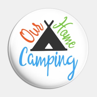 Our Home Camping Pin