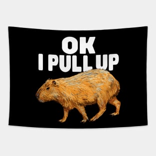 Ok I Pull Up Capybara Tapestry