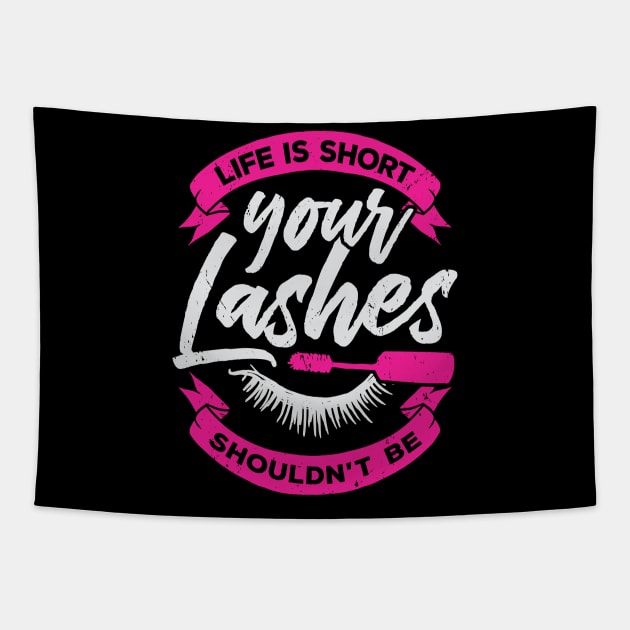 Life Is Short Your Lashes Shouldn't Be Tapestry by Dolde08
