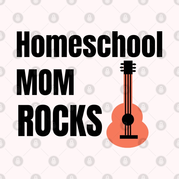 Homeschool Mom Rocks by Bliss Shirts