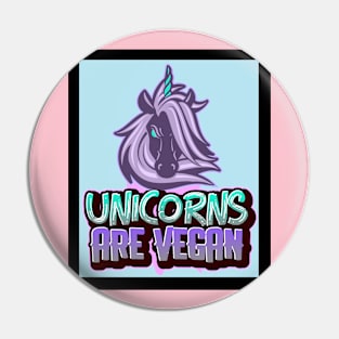 Unicorns are Vegan Pin