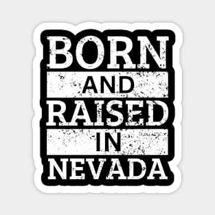 Nevada - Born And Raised in Nevada Magnet