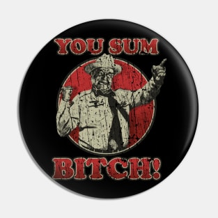 RETRO STYLE - YOU  SUMBITCH -  SMOKEY AND THE BANDIT Pin